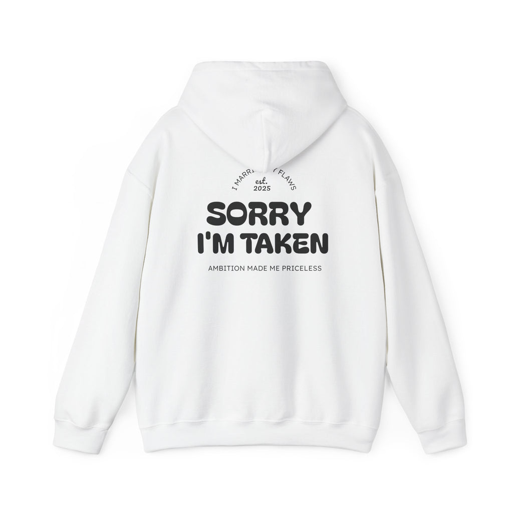 "Sorry I'm Taken" Hoodie