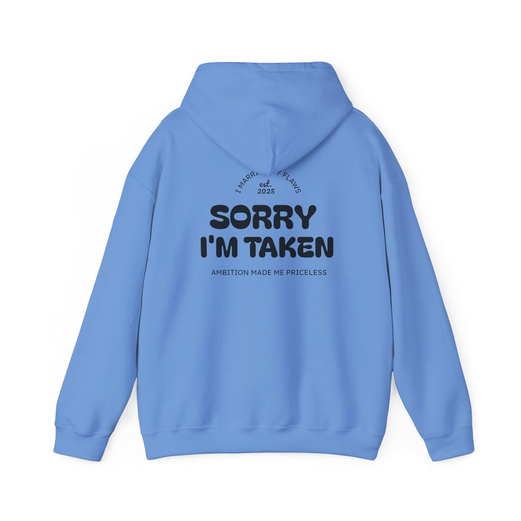 "Sorry I'm Taken" Hoodie